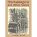 Phantasmagoria and Other Poems