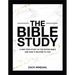 The Bible Study: A One-Year Study of the Entire Bible and How It Relates to You