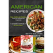 American Recipes: A Complete Cookbook of Us Dish Ideas! (Easy, Healthy and Delicious American Recipes for Beginners)