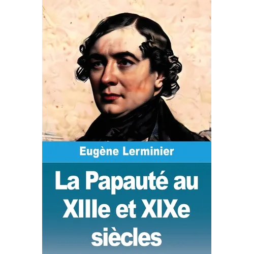 La Papauté au XIIIe et XIXe siècles