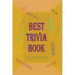 Best Trivia Book: A Lot of Random Questions From all Domains, One of The Best Trivia Quiz Book