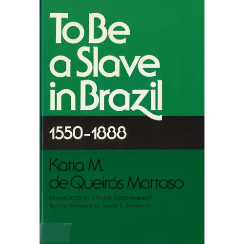 To Be a Slave in Brazil: 1550-1888