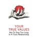 Your True Values: Not To Stay Too Long In A Toxic Relationship: Self Help Book On Depression