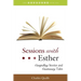 Sessions with Esther: Compelling Stories and Cautionary Tales