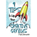 9 Tips to Up Your Creative Genius