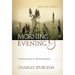 Morning and Evening: A Devotional Classic for Daily Encouragement
