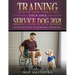 Training Your Own Service Dog 2021: Step by Step Guide to an Obedient Service Dog
