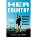 Her Country: How the Women of Country Music Busted Up the Old Boys Club