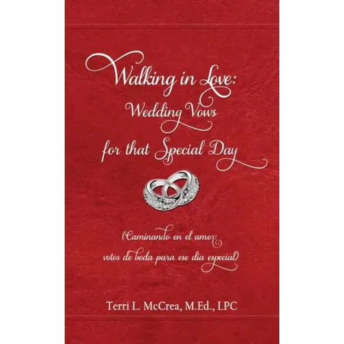 Walking in Love: Wedding Vows for that Special Day: (Caminando en el amor: votos de boda para ese día especial)