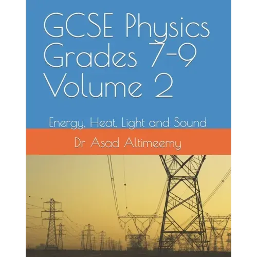 GCSE Physics Grades 7-9 Volume 2: Energy, Heat, Light and Sound