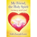 My Friend, the Holy Spirit: Intimacy with God