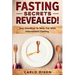 Fasting For Beginners: FASTING SECRETS REVEALED - Say Goodbye to Belly Fat With Intermittent Fasting