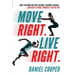Move Right. Live Right.: What the mind believes capable, becomes capable: Strategies to move towards a better you