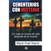 Cementerios con misterio: Un viaje en busca de vida después de la muerte