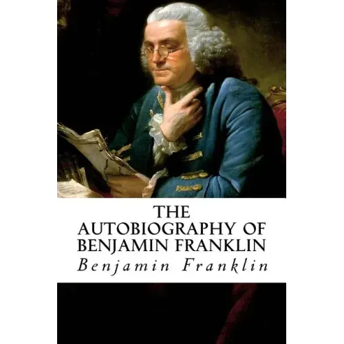 The Autobiography of Benjamin Franklin