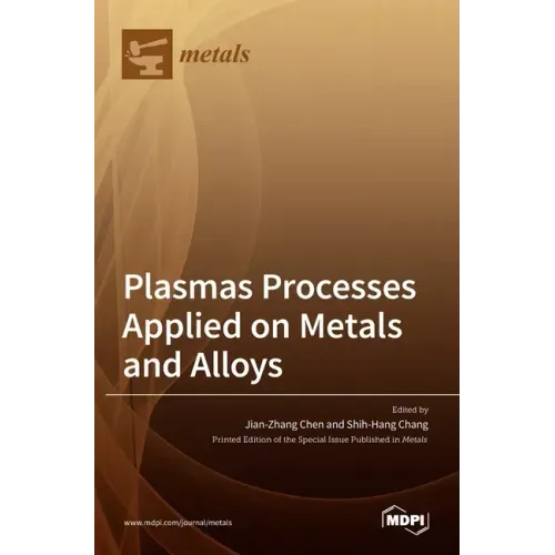 Plasmas Processes Applied on Metals and Alloys