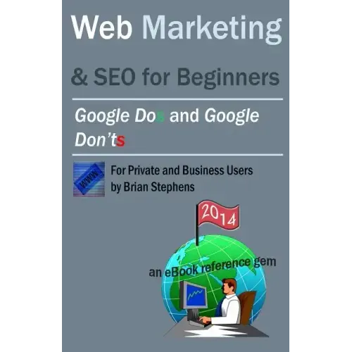 Web Marketing & SEO for Beginners: Google DOs & Google DON'Ts in 2013