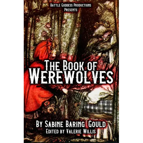 The Book of Werewolves with Illustrations: History of Lycanthropy, Mythology, Folklores, and more