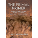 The Primal Primer: Survive Anything, Slay Anxiety, and Exit the System