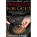 The Prepared Idiot's Guide to Gold Prospecting