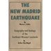 The New Madrid Earthquake: Geography and Geology of the Southeast Missouri Lowlands