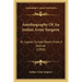 Autobiography Of An Indian Army Surgeon: Or Leaves Turned Down From A Journal (1854)
