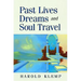 Past Lives, Dreams, and Soul Travel