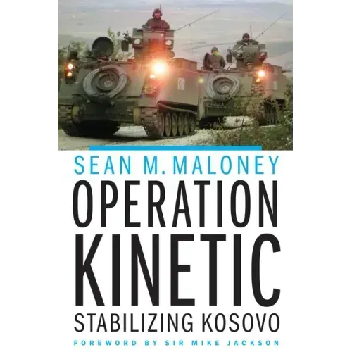 Operation Kinetic: Stabilizing Kosovo