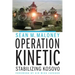 Operation Kinetic: Stabilizing Kosovo