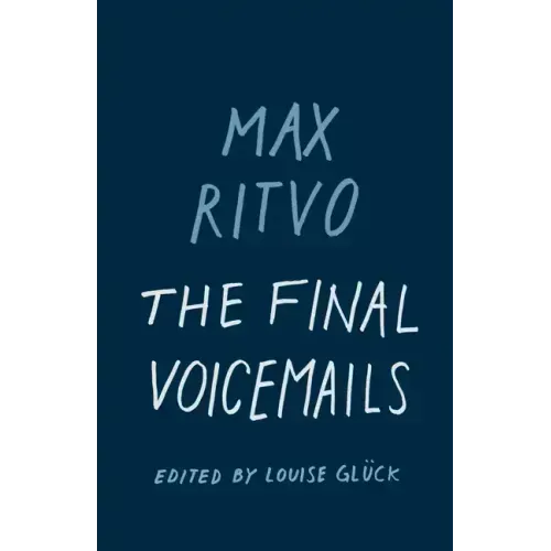 The Final Voicemails: Poems