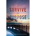 Survive for Purpose