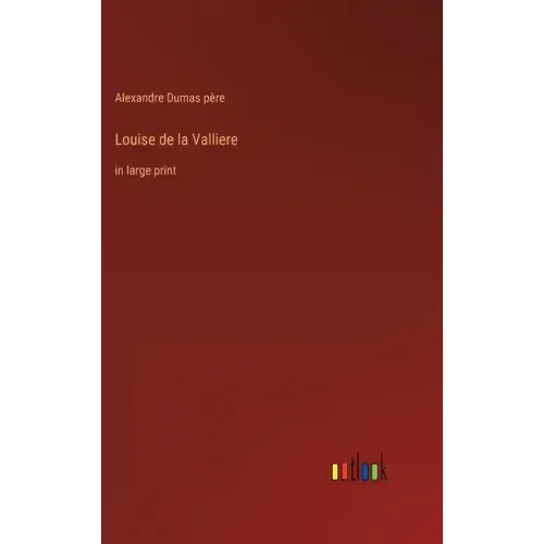 Louise de la Valliere: in large print