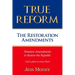 True Reform: The Restoration Amendments