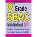 8th Grade SBAC Math Workbook 2018: The Most Comprehensive Review for the Math Section of the SBAC TEST