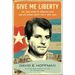 Give Me Liberty: The True Story of Oswaldo Payá and His Daring Quest for a Free Cuba
