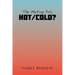 The Melting Pot, Hot/Cold?