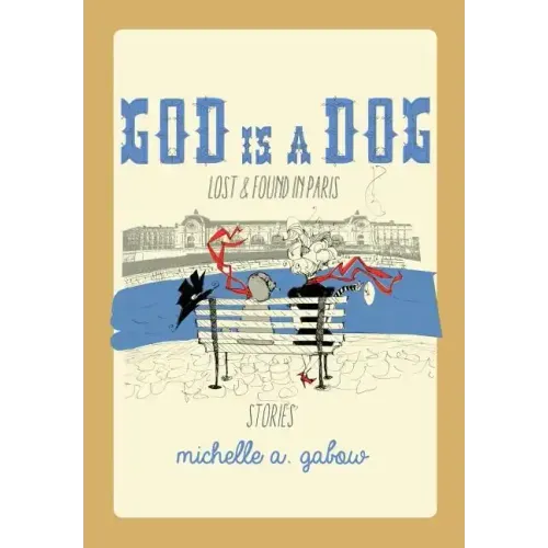 God Is a Dog: Lost and Found in Paris