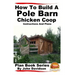How to Build a Pole Barn Chicken Coop - Instructions and Plans