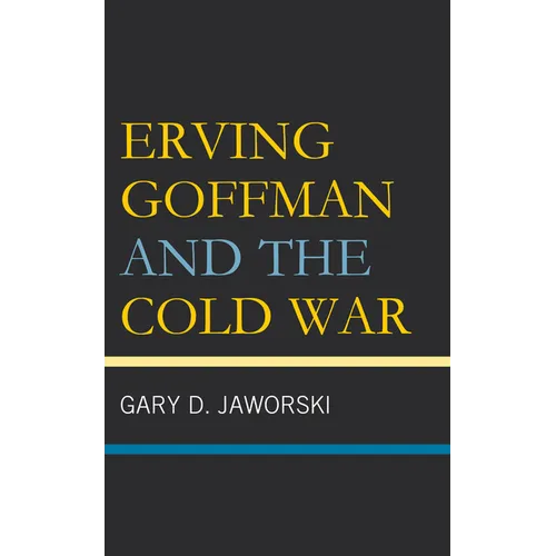 Erving Goffman and the Cold War