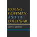 Erving Goffman and the Cold War