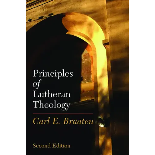 Principles of Lutheran Theology: Second Edition