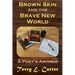 Brown Skin and the Brave New World: A Poet's Anthem