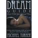 Dream Guide: Learn What Your Dreams Mean: Learn the Connection Between Reality and Your Dream