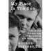 My Place in the Sun: Life in the Golden Age of Hollywood and Washington