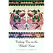 Taking Tea in the Black Rose: Singing Through the Shadows Until We're Dancing in the Light