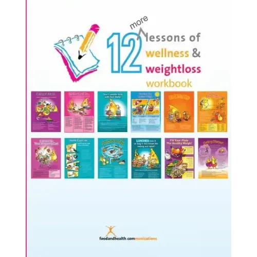12 More Lessons of Wellness and Weight Loss Workbook