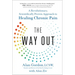 The Way Out: A Revolutionary, Scientifically Proven Approach to Healing Chronic Pain