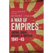 A War of Empires: Japan, India, Burma & Britain: 1941-45