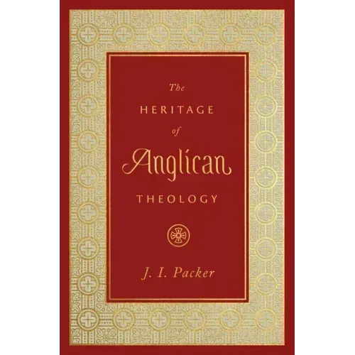 The Heritage of Anglican Theology