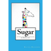 Sugar: A Tale of Motherhood & Medicine